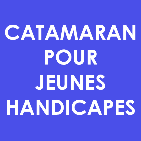 Catamaran  pour jeunes accidentés  