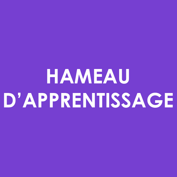 Hameau d’apprentissage